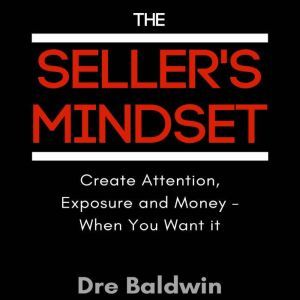 The Sellers Mindset, Dre Baldwin