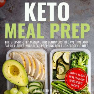 Keto Meal Prep, Elizabeth Wells