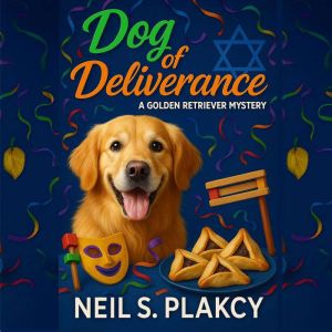 Dog of Deliverance, Neil S. Plakcy