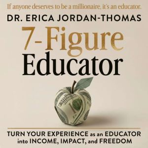 7Figure Educator, Dr. Erica JordanThomas