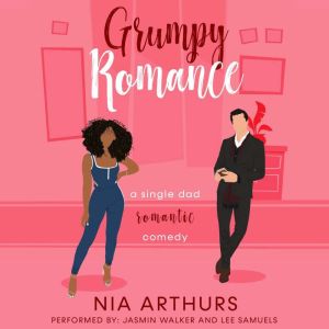 Grumpy Romance, Nia Arthurs