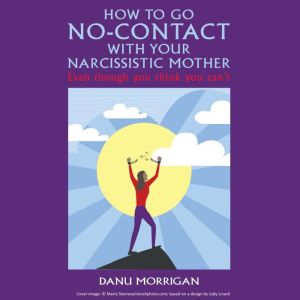 How To Go NoContact With Your Narcis..., Danu Morrigan