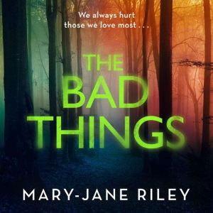 The Bad Things, MaryJane Riley