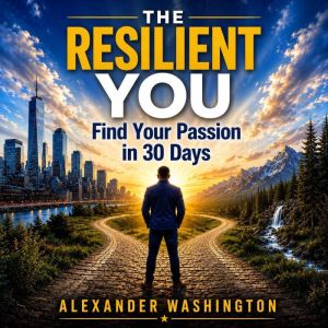 The Resilent You, Alexander Washington