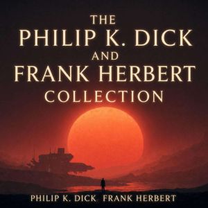 The Philip K. Dick and Frank Herbert ..., Philip K. Dick