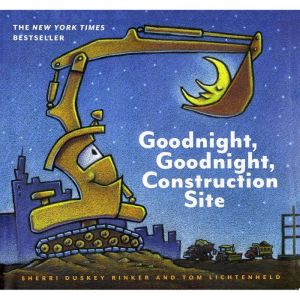 Goodnight, Goodnight, Construction Site