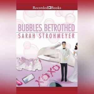Bubbles Betrothed, Sarah Strohmeyer