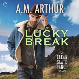 Lucky Break, A.M. Arthur