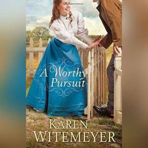 A Worthy Pursuit, Karen Witemeyer
