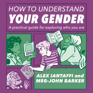 How to Understand Your Gender, Alex Iantaffi