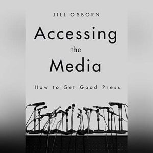 Accessing the Media, Jill Osborn