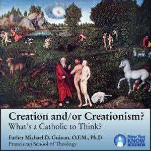 Creation andor Creationism?, Michael D. Guinan