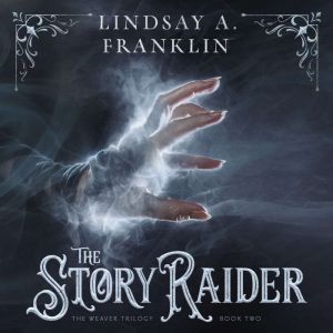 The Story Raider, Lindsay A Franklin