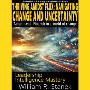 Thriving Amidst Flux, William R. Stanek