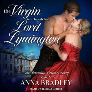 The Virgin Who Bewitched Lord Lymingt..., Anna Bradley