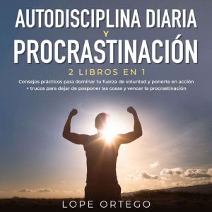 Autodisciplina diaria y procrastinaci..., Lope Ortego