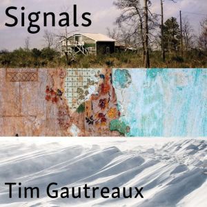 Signals, Tim Gautreaux