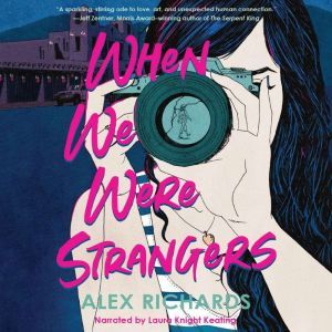 When We Were Strangers, Alex Richards