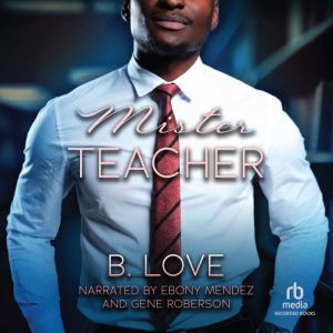 Mister Teacher, B. Love
