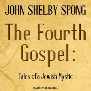 The Fourth Gospel, John Shelby Spong