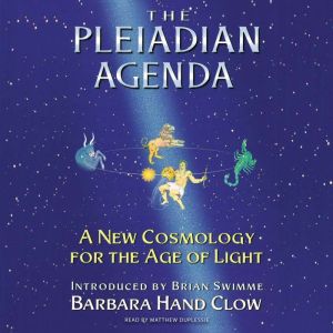 The Pleiadian Agenda, Barbara Hand Clow