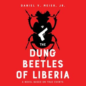 The Dung Beetles of Liberia, Daniel V. Meier, Jr.