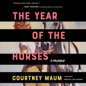 The Year of the Horses, Courtney Maum
