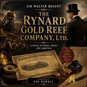 The Rynard Gold Reef Company, Ltd, SIR WALTER BESANT