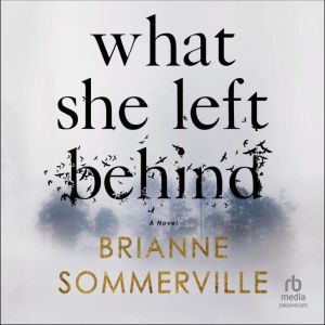 What She Left Behind: A Novel