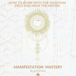 Manifestation Mastery, Jen McCarty