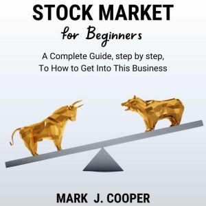 Stock Market for Beginners, Mark J. Cooper