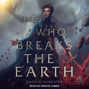 He Who Breaks the Earth, Caitlin Sangster