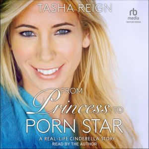 From Princess To Porn Star: A Real-Life Cinderella Story