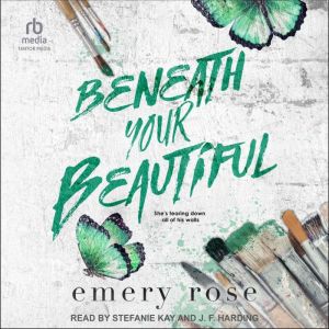 Beneath Your Beautiful, Emery Rose