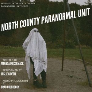 North County Paranormal Unit: North County Paranormal Unit #1