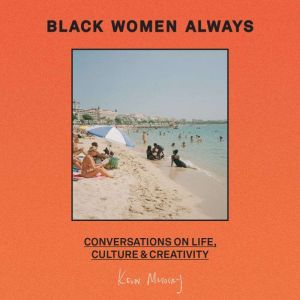 Black Women Always, Kevin Morosky