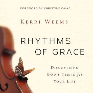 Rhythms of Grace, Kerri Weems
