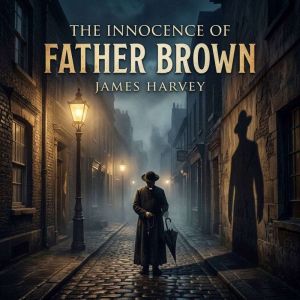The innocence of Father Brown, James Harvey