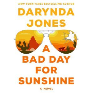 A Bad Day for Sunshine, Darynda Jones