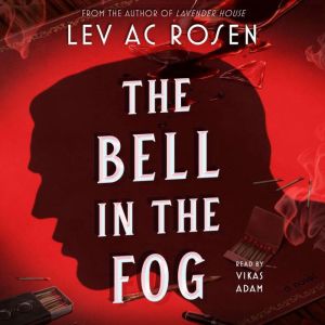 The Bell in the Fog, Lev AC Rosen