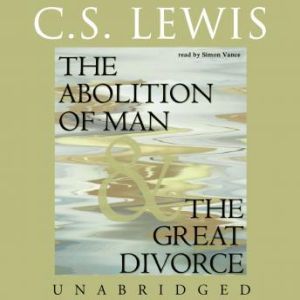 The Abolition of Man and The Great Di..., C. S. Lewis