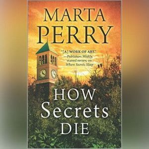 How Secrets Die, Marta Perry
