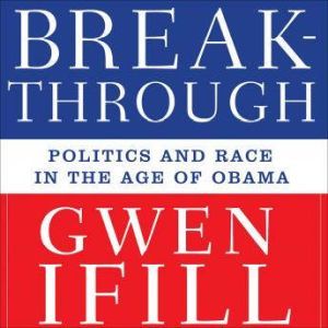 The Breakthrough, Gwen Ifill
