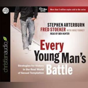 Every Young Mans Battle, Stephen Arterburn