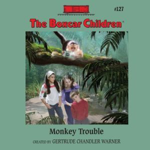 Monkey Trouble, Gertrude Chandler Warner