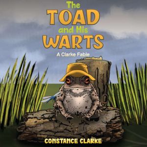 The Toad and His Warts, Constance Clarke