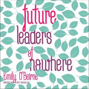 Future Leaders of Nowhere, Emily OBeirne