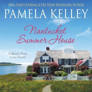 Nantucket Summer House, Pamela M. Kelley