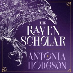 The Raven Scholar, Antonia Hodgson