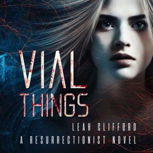 Vial Things, Leah Clifford